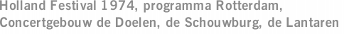 Holland Festival 1974, programma Rotterdam, Concertgebouw de Doelen, de Schouwburg, de Lantaren