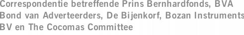 Correspondentie betreffende Prins Bernhardfonds, BVA Bond van Adverteerders, De Bijenkorf, Bozan Instruments BV en The Cocomas Committee