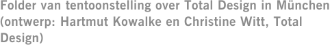 Folder van tentoonstelling over Total Design in M&uuml;nchen (ontwerp: Hartmut Kowalke en Christine Witt, Total Design)