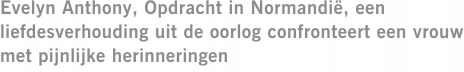 Evelyn Anthony, Opdracht in Normandië, een liefdesverhouding uit de oorlog confronteert een vrouw met pijnlijke herinneringen