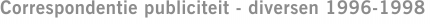 Correspondentie publiciteit - diversen 1996-1998