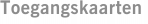 Toegangskaarten
