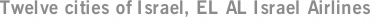 Twelve cities of Israel, EL AL Israel Airlines