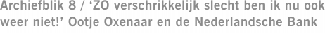 Archiefblik 8 / ‘ZO verschrikkelijk slecht ben ik nu ook weer niet!’ Ootje Oxenaar en de Nederlandsche Bank