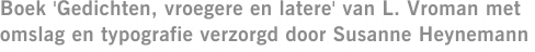 Boek 'Gedichten, vroegere en latere' van L. Vroman met omslag en typografie verzorgd door Susanne Heynemann