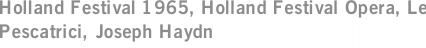 Holland Festival 1965, Holland Festival Opera, Le Pescatrici, Joseph Haydn