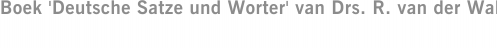 Boek 'Deutsche Satze und Worter' van Drs. R. van der Wal