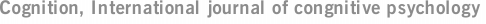 Cognition, International journal of congnitive psychology