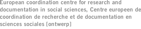 European coordination centre for research and documentation in social sciences, Centre europeen de coordination de recherche et de documentation en sciences sociales [ontwerp]