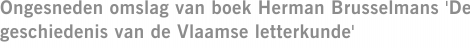 Ongesneden omslag van boek Herman Brusselmans 'De geschiedenis van de Vlaamse letterkunde'