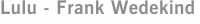 Lulu - Frank Wedekind