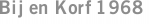 Bij en Korf 1968