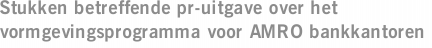 Stukken betreffende pr-uitgave over het vormgevingsprogramma voor AMRO bankkantoren