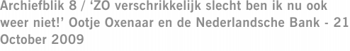 Archiefblik 8 / ‘ZO verschrikkelijk slecht ben ik nu ook weer niet!’ Ootje Oxenaar en de Nederlandsche Bank - 21 October 2009