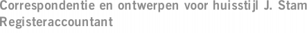 Correspondentie en ontwerpen voor huisstijl J. Stam Registeraccountant