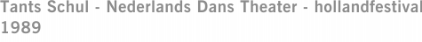 Tants Schul - Nederlands Dans Theater - hollandfestival 1989