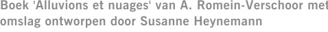 Boek 'Alluvions et nuages' van A. Romein-Verschoor met omslag ontworpen door Susanne Heynemann