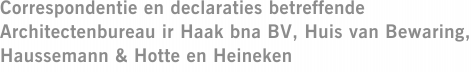 Correspondentie en declaraties betreffende Architectenbureau ir Haak bna BV, Huis van Bewaring, Haussemann & Hotte en Heineken