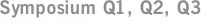 Symposium Q1, Q2, Q3