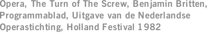 Opera, The Turn of The Screw, Benjamin Britten, Programmablad, Uitgave van de Nederlandse Operastichting, Holland Festival 1982