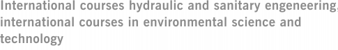 International courses hydraulic and sanitary engeneering, international courses in environmental science and technology