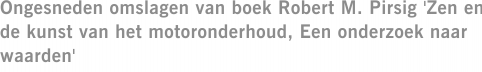 Ongesneden omslagen van boek Robert M. Pirsig 'Zen en de kunst van het motoronderhoud, Een onderzoek naar waarden'