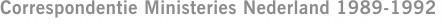 Correspondentie Ministeries Nederland 1989-1992