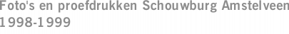 Foto's en proefdrukken Schouwburg Amstelveen 1998-1999