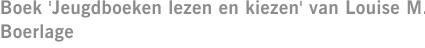 Boek 'Jeugdboeken lezen en kiezen' van Louise M. Boerlage