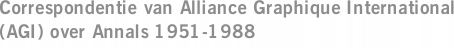 Correspondentie van Alliance Graphique International (AGI) over Annals 1951-1988