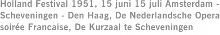 Holland Festival 1951, 15 juni 15 juli Amsterdam - Scheveningen - Den Haag, De Nederlandsche Opera soirée Francaise, De Kurzaal te Scheveningen