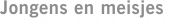 Jongens en meisjes