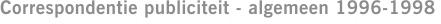Correspondentie publiciteit - algemeen 1996-1998