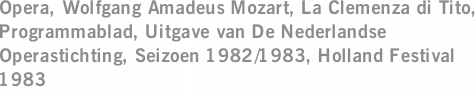 Opera, Wolfgang Amadeus Mozart, La Clemenza di Tito, Programmablad, Uitgave van De Nederlandse Operastichting, Seizoen 1982/1983, Holland Festival 1983