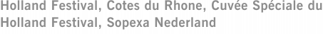 Holland Festival, Cotes du Rhone, Cuvée Spéciale du Holland Festival, Sopexa Nederland