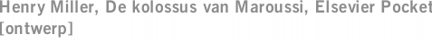 Henry Miller, De kolossus van Maroussi, Elsevier Pocket [ontwerp]