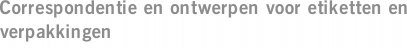 Correspondentie en ontwerpen voor etiketten en verpakkingen