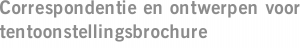 Correspondentie en ontwerpen voor tentoonstellingsbrochure