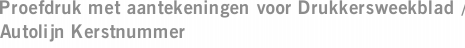 Proefdruk met aantekeningen voor Drukkersweekblad / Autolijn Kerstnummer