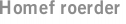 Homef roerder