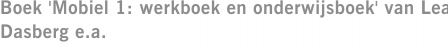 Boek 'Mobiel 1: werkboek en onderwijsboek' van Lea Dasberg e.a.