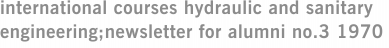 international courses hydraulic and sanitary engineering;newsletter for alumni no.3 1970