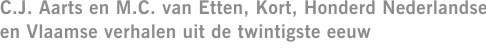 C.J. Aarts en M.C. van Etten, Kort, Honderd Nederlandse en Vlaamse verhalen uit de twintigste eeuw