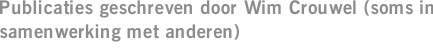 Publicaties geschreven door Wim Crouwel (soms in samenwerking met anderen)