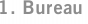 1. Bureau