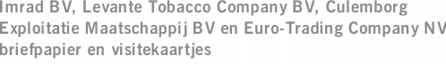 Imrad BV, Levante Tobacco Company BV, Culemborg Exploitatie Maatschappij BV en Euro-Trading Company NV briefpapier en visitekaartjes