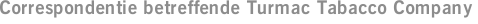 Correspondentie betreffende Turmac Tabacco Company