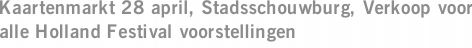 Kaartenmarkt 28 april, Stadsschouwburg, Verkoop voor alle Holland Festival voorstellingen