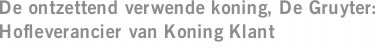 De ontzettend verwende koning, De Gruyter: Hofleverancier van Koning Klant