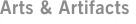 Arts & Artifacts